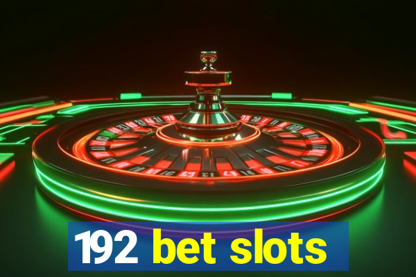 192 bet slots